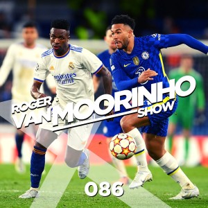 086 Roger Van Moorinho Show  “Manchester United Clearout, Live Chelsea UCL Updates & More”