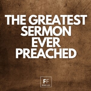 The Greatest Sermon Ever Preached: Intro