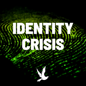 Identity Crisis: What Is Most Important?