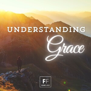 Understanding Grace: Saving Grace