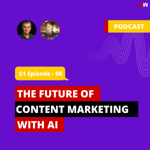The Future Of Content Marketing With AI With Raj | S1 EP98