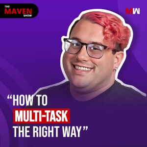 How To Multitask The Right Way With Bill Boulden | S1 EP31