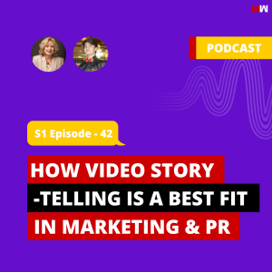 How Video Storytelling Is A Best Fit In Marketing & PR With Cindy Betram | S1 EP42