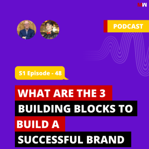 What Are The 3 Building Blocks To Build A Successful Brand With Warren Coughlin | S1 EP48
