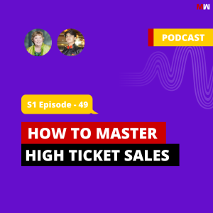 How To Master High Ticket Sales With Lynn Whitbeck | S1 EP49