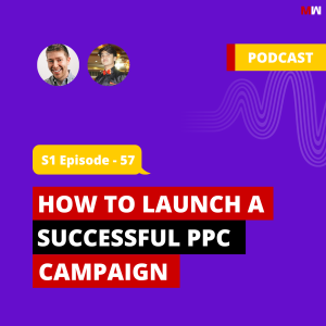 How To Launch A Successful PPC Campaign With Digital Drew | S1 EP57