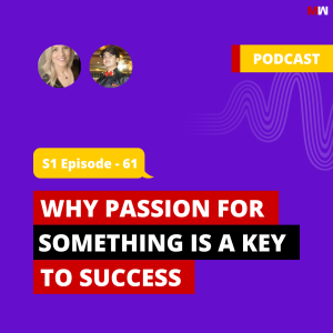Why Passion For Something Is A Key To Success  With KK Robbins | S1 EP61
