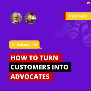 How To Turn Your Customers Into Advocates With Erik Bean | S1 EP64