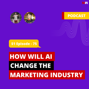 How AI Will Change The Marketing Industry With Adam Warner | S1 EP75