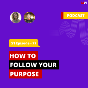 How To Follow Your Purpose With Allana Pratt | S1 EP77