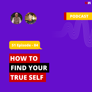 How To Find Your True Self With Sankarshan Das | S1 EP84