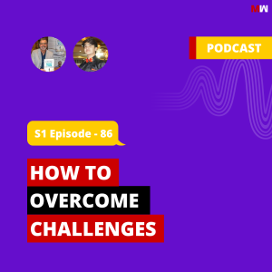 How To Overcome Challenges With Steve Vincent | S1 EP86
