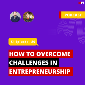 How To Overcome Challenges In Entrepreneurship With kurt Stein | S1 EP89