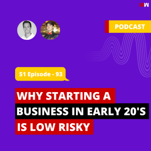 Why Starting A Business In Early 20’s Is Low Risky With Henry | S1 EP93