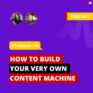 How To Build Your Very Own Content Machine With Le-an Lai Lacaba | S1 EP95
