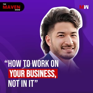 How To Work On Your Business Not In Your Business With Justin Moy | S1 EP53