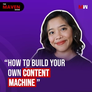 How To Build Your Very Own Content Machine With Le-an Lai Lacaba | S1 EP95