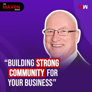 How To Build A Strong Community For Your Business With Trevor Weeding | S1 EP51