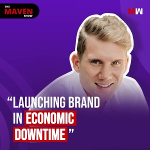 How To Launch A Successful Brand In The Economic Downtime With Will Russell | S1 EP21