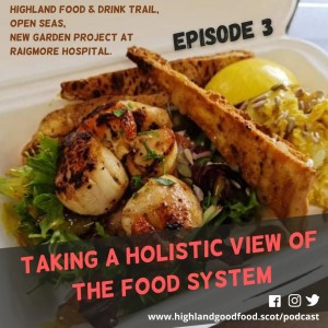 EPISODE 3: Taking A Holistic View Of The Food System