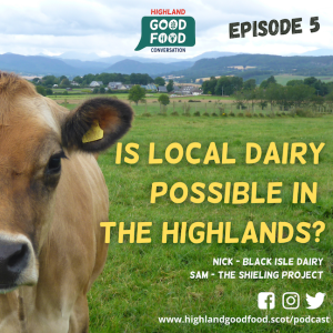 EPISODE 5: Is Local Dairy Possible In The Highlands?