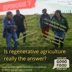 EPISODE 7: Is Regenerative Agriculture Really The Answer?