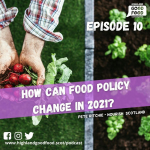 EPISODE 10: How Can Food Policy Change In 2021?
