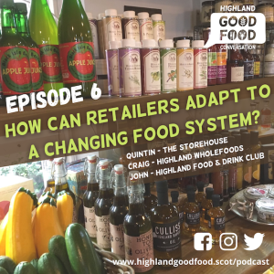 EPISODE 6: How Can Highland Retailers Adapt To A Changing Food System?