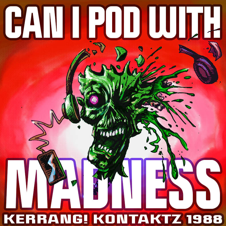 Can I Pod With Madness - Kerrang, Metal Hammer and rock in the 1980s