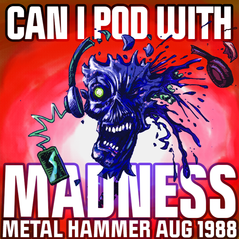 Can I Pod With Madness - Kerrang, Metal Hammer and rock in the 1980s