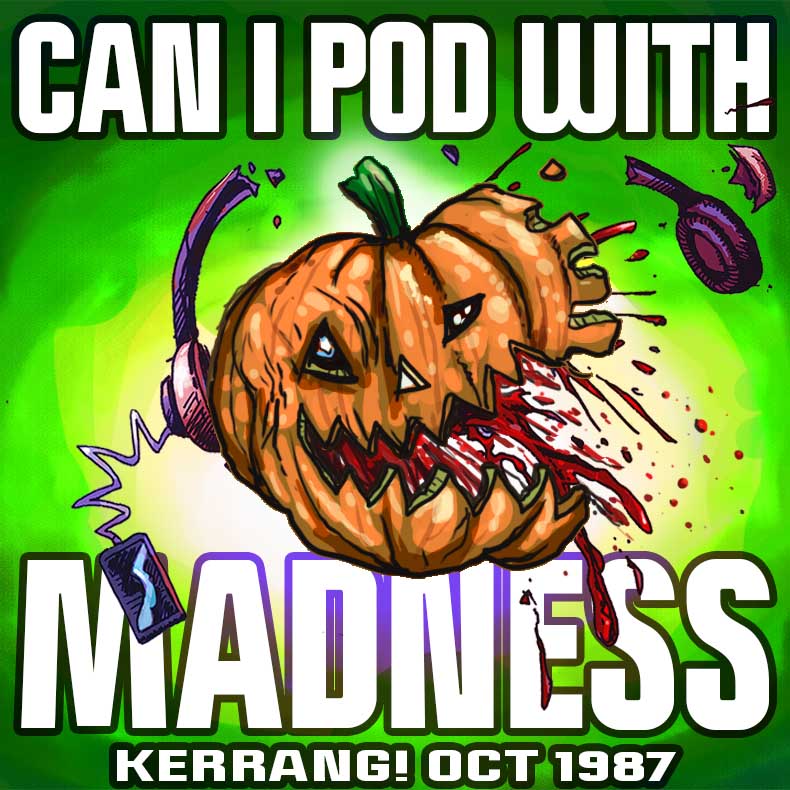 Can I Pod With Madness - Kerrang, Metal Hammer and rock in the 1980s