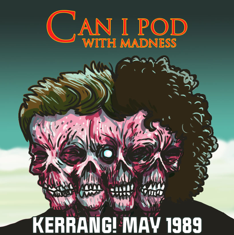 Can I Pod With Madness - Kerrang, Metal Hammer and rock in the 1980s