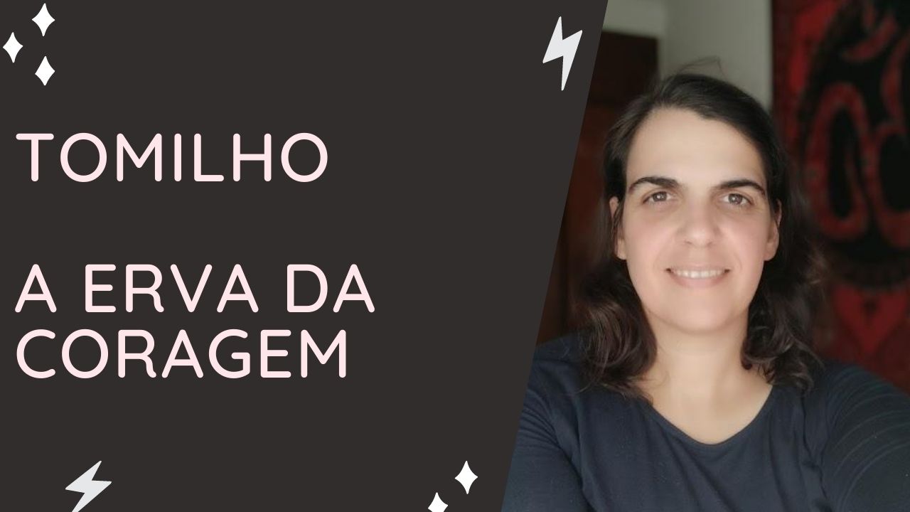 Tomilho - a erva da coragem