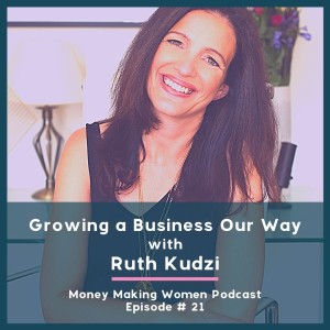 Growing a Business Our Way, with Ruth Kudzi