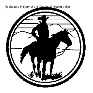 Haphazard History of the Cariboo Chilcotin trailer