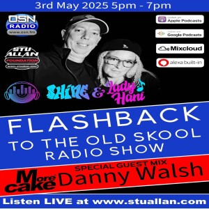 Flashback To The Oldskool Show - More Cake Special - OSN Radio 3rd May 2025