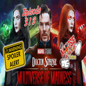 TMKB 313 - “Doctor Strange in the Multiverse of Madness” Roundtable