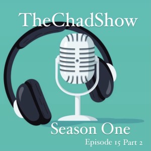 TheChadShow Season 1, Episode 15 / Part 2, Continues To Opens The Doors To The Backbone Of  Where Everything Started In My Personal And Professional Life.