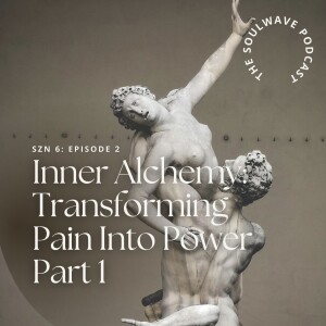 TW: Sexual Assault - Inner Alchemy: Transforming Pain Into Power Part 1