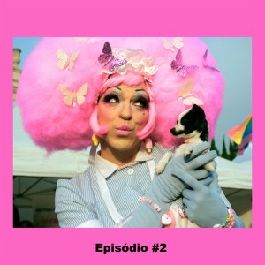 GMV #02 - A historia de uma “Drag Queen Palhaça” que trabalha com crianças.