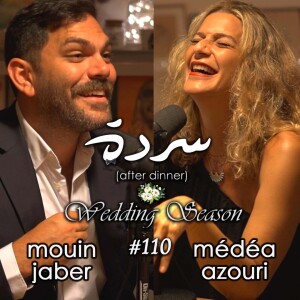 MÉDÉA & MOUIN: Wedding(s) Season | Sarde (after dinner) Podcast #110