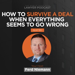 EP. 190 | Case Study: How to Survive a Deal when Everything Seems to Go Wrong