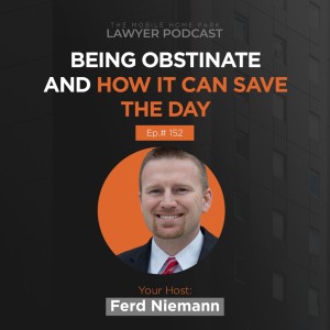 Ep. 152 | Ferd Niemann on Being Obstinate and How It Can Save the Day