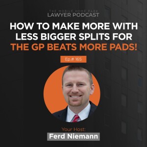 Ep. 165 | Ferd Niemann on How To Make More With Less. Bigger Splits For the GP Beats More Pads!