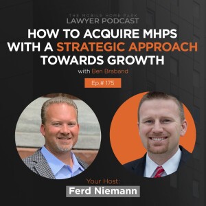 Ep. 175 | Interview with Ben Braband on How to Acquire MHPs with a Strategic Approach Towards Growth