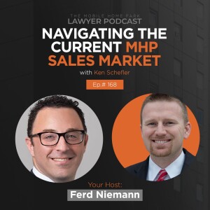 Ep. 168 | Interview With Ken Schefler on Navigating The Current MHP Sales Market