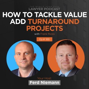 Ep. 189 | Case Study: Interview With Frank Rizzo on How To Tackle Value Add Turnaround Projects