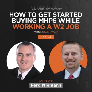 Ep. 174 | Interview with Shawn Dwyer on How to Get Started Buying MHPs While Working a W2 Job