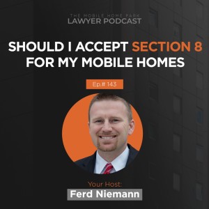 Ep. 143 | Should I Accept Section 8 for My Mobile Homes