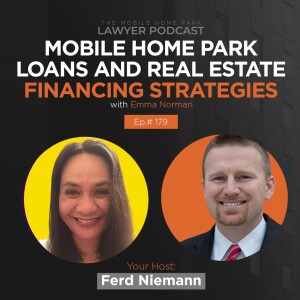 Ep. 179 | Interview with Emma Norman on Mobile Home Park Loans and Real Estate Financing Strategies